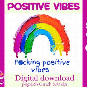 Vibraciones positivas de arcoíris SVG PNG | Diseño de cita en colores atrevidos | Descarga digital divertida para camisetas, tazas, pegatinas y sublimación