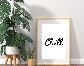 Minimal 'Chill' Typography Art Print | Modern Black and White Wall Decor | Relaxing Vibes Printable | Digital Download | Minimalist Art