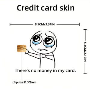 K&ouml;nnte beinhalten: Ein rechteckiger Kreditkartenaufkleber mit einer schwarz-wei&szlig;en Strichzeichnung einer weinenden Figur, die einen goldenen Chip h&auml;lt. Der Text lautet Credit card skin und There's no money in my card. Ma&szlig;e 8,5 cm mal 5,4 cm, Chipgr&ouml;&szlig;e 11,5 mm mal 9 mm.