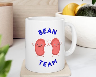 Bean Team Kidney Ceramic Mug, (11oz, 15oz). KIDNEY NEPHROLOGY GIFT
