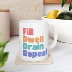 Fill Dwell Drain Repeat. Peritoneal Dialysis Mug. Nephrology Dialysis Gift.