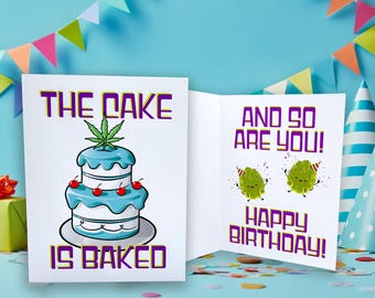 Stoner Birthday Card "The Cake is Baked and So Are You" - Happy Birthday Card