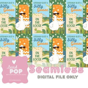 May include: Seamless digital file featuring a repeating pattern with a white goose wearing sunglasses. The design includes text that reads "Literally Just a Silly Goose" and "On the Loose", along with a caterpillar and dragonfly.