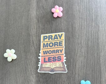 Pray More Worry Less Sticker — Glossy Waterproof Vinyl, Bible