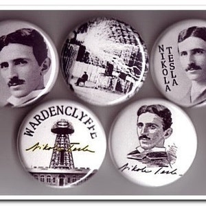 May include: Five round buttons with images of Nikola Tesla. One button features a portrait of Tesla, another shows a photo of Wardenclyffe Tower, and the other three buttons feature portraits of Tesla with the text "Nikola Tesla" and "TESLA" written on them.
