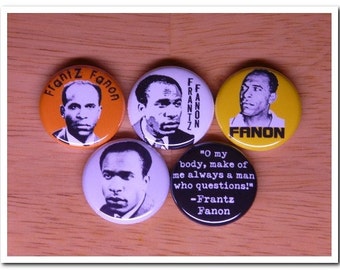 Frantz Fanon buttons pins badges psychiatry, philosophy, anti-colonial, black skin, white masks / the wretched of the earth, revolutionary