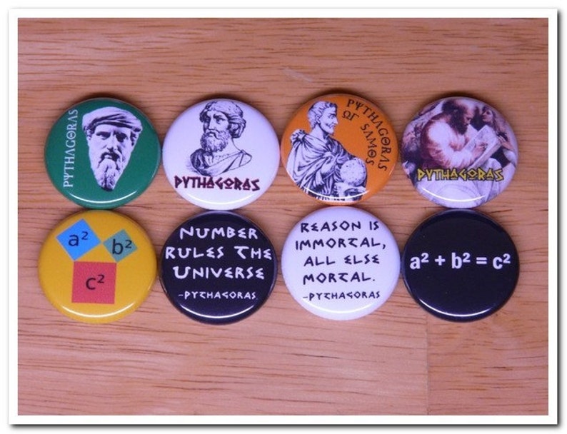 May include: A set of nine round button pins featuring quotes and illustrations related to the Greek philosopher Pythagoras. The pins are white, black, yellow, green, and orange with black text. The text includes quotes such as "Number rules the universe" and "Reason is immortal, all else mortal."