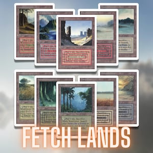 May include: A collection of Magic: The Gathering Fetch Lands cards. Each card features landscape art with text describing game actions. The cards are arranged in a fan shape, with the text "FETCH LANDS" at the bottom.