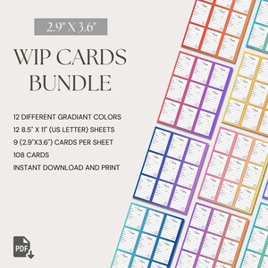May include: A bundle of WIP (Work In Progress) cards in various gradient colors. Each card measures 2.9" x 3.6". The bundle includes 108 cards, 12 different gradient colors, and 12 sheets of 8.5" x 11" paper. The cards are available for instant download and print.