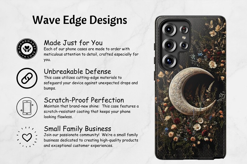 Może przedstawiać: Czarne etui na smartfona z grafiką p&oacute;łksiężyca otoczonego szczeg&oacute;łową kompozycją kwiatową. Widoczny jest tekst Wave Edge Designs, Made Just for You, Unbreakable Defense, Scratch-Proof Perfection oraz Small Family Business.