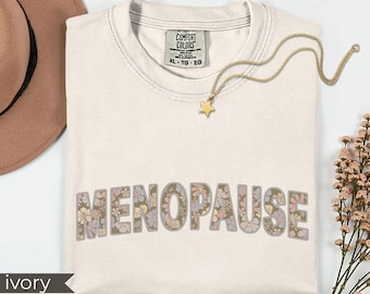 Floral Menopause Comfort Colors® Tshirt, Perimenopause Humor Tee, Women's Health Shirt
