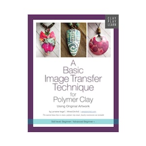 Polymer Clay Tutorial How To • Step by Step A Basic Image Transfer Technique by Wired Orchid • Digital Download