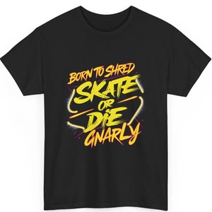 80s Skateboarding Phrases T-Shirt - Retro Skateboard Graphic Tee, Vintage Skate Design, Classic 80s Skate Apparel, Gift for Skateboarders