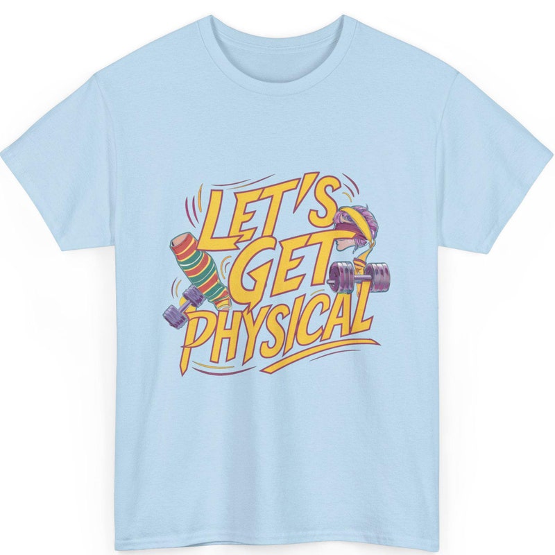 Let's Get Physical T-Shirt