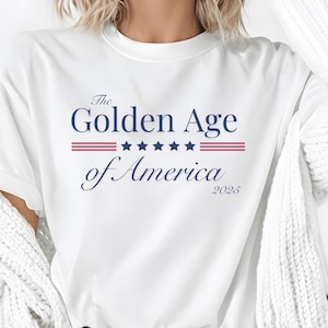 The Golden Age of America President Trump Unisex Tshirt, Golden Age Tshirt, Trump Shirt, President Trump, Trump Tshirt, Tee, Golden Age