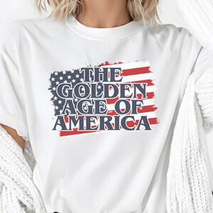 The Golden Age of America President Trump Unisex Tshirt, Golden Age Tshirt, Trump Shirt, President Trump, Trump Tshirt, Tee, Golden Age