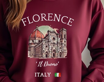 Florence Italy Sweatshirt, Tuscany Crewneck, Firenze Italia Pullover, Europe Travel Jumper, Il Duomo Sweater, Ciao Bella, Jewel of Toscana
