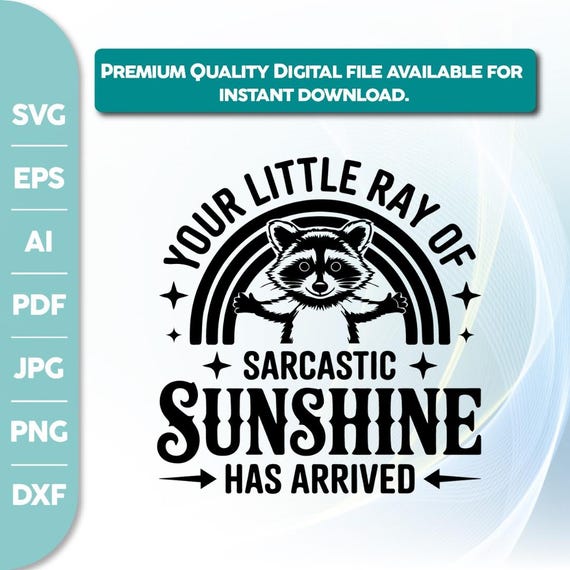 Your little ray of sarcastic sunshine svg,Sarcastic svg, Has arrived svg, funny raccoon svg, sassy raccoon,Sassy Raccoon Sublimation,trendy