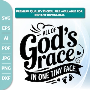 Alle Gottes Gnade in einem winzigen Gesicht SVG, Baby Bodysuit SVG, Zitat SVG, Neugeborene, Säugling, Kinderzimmer Zeichen, Kleinkind, Baby Sublimation, Liebe SVG