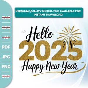 Hello 2025 Png Sublimation Design Happy New Year Png,Happy new year 2025 svg,New year t shirt svg,Funny New year cut files,Hello 2025,cricut