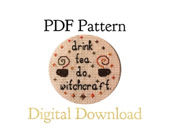 PATTERN ONLY - “Drink Tea. Do Witchcraft” - Cross Stitch Instant Digital Download PDF - Not A Completed Cross Stitch