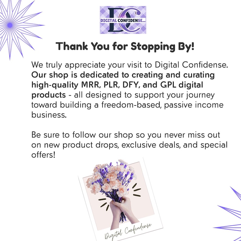 May include: A promotional image with the text "Thank You for Stopping By!" and "Digital Confidense..." in white and purple. It also includes a graphic of a bouquet of flowers. The text promotes digital products.