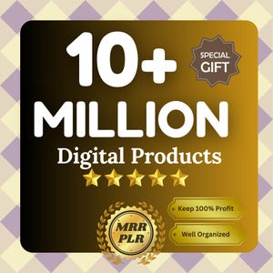 May include: A square graphic with a gold and black gradient background. The text reads "10+ MILLION Digital Products" in white. There are five gold stars and two gold rectangular labels that say "Keep 100% Profit" and "Well Organized". A "Special Gift" badge is in the top right.