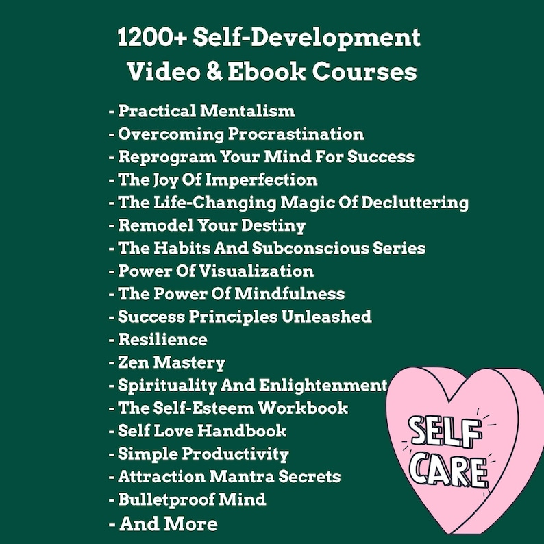 May include: A teal graphic with white text listing self-development video and ebook courses. Topics include overcoming procrastination, mindfulness, and self-esteem. A pink heart with "SELF CARE" is in the bottom right corner.
