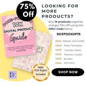Looking for More Digital Products – Done For You 10K Digital Product Guide with MRR PLR Rights, Buy 10 Products and Get 75% Off Using Offer Code DCSTOCKUP75, Includes Ebooks, Reels, Templates, Courses, Planners, Bundles