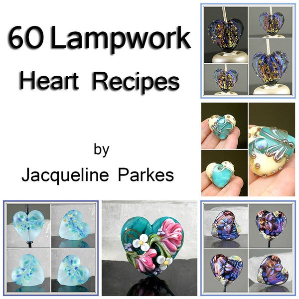 60 Lampwork Heart Recipes Jacqueline Parkes Tutorial Ebook