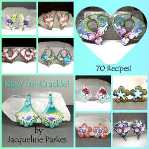 May include: A collection of 70 polymer clay earring recipes featuring various shapes, colors, and designs. The earrings are displayed on a white background with a heart-shaped frame. The text "Krazy for Crackle!" and "by Jacqueline Parkes" are also included in the image.