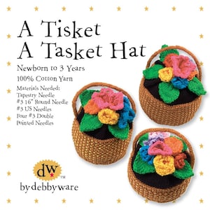 Puede incluir: Un patrón de tejido de punto para un gorro "Tisket, Tasket" para recién nacidos hasta los 3 años. El patrón presenta una cesta con flores de colores y un asa. El patrón es de Debbyware.