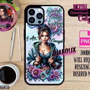 May include: Black phone case featuring a woman with the text "I Am Enough" and "Strength, Courage, Resilience". The case has a floral design with butterflies and the brand name "DIABOLIX". A digital download is available.