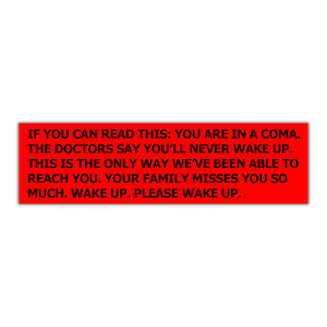 You Are in a Coma Vinyl Waterproof Sticker: Funny Meme Decal