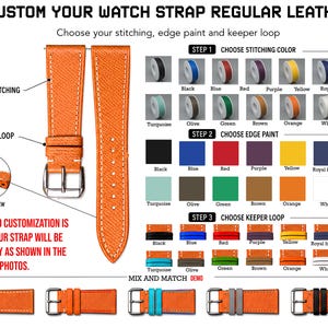 May include: Customisable orange leather watch strap with a silver buckle. The image displays options for stitching colours, edge paint, and keeper loops. Text includes CUSTOM YOUR WATCH STRAP REGULAR LEATHER and instructions for choosing customisation options.