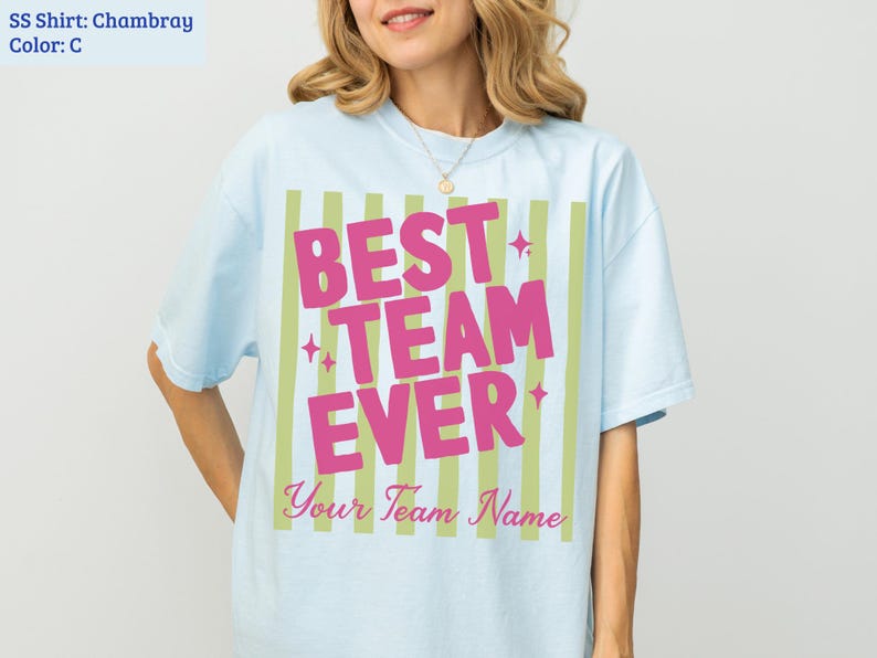 Light blue t-shirt with "BEST TEAM EVER" and "Your Team Name" text.