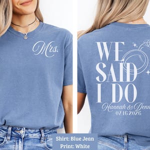 Mrs shirt, We Said I Do shirt, Bridal shower gift, Bachelorette party shirt, Wedding date shirt, Engagement announcement shirt
