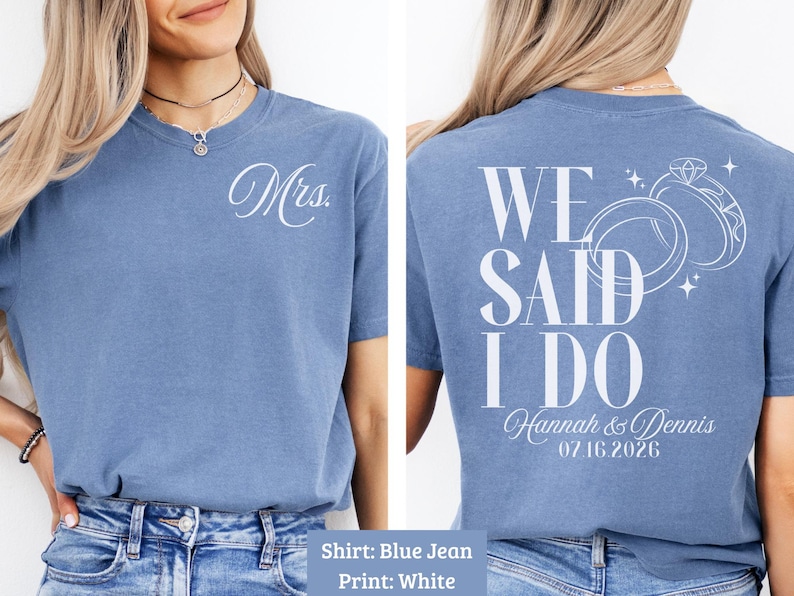 Mrs shirt, We Said I Do shirt, Bridal shower gift, Bachelorette party shirt, Wedding date shirt, Engagement announcement shirt