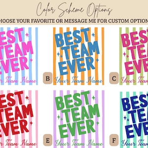 Six color scheme options for "BEST TEAM EVER" with space for "Your Team Name."