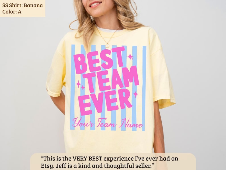 Yellow t-shirt with "BEST TEAM EVER" and custom name in pink and blue.