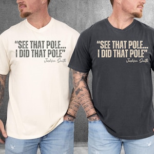 See That Pole I Did That Pole Shirt, Father's Day Lineman Gift, Custom Lineman Tee, Personalized Lineman T-Shirt, Lineman Dad Christmas Gift