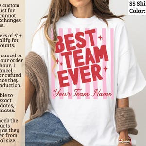 White t-shirt with "BEST TEAM EVER" and customizable team name.