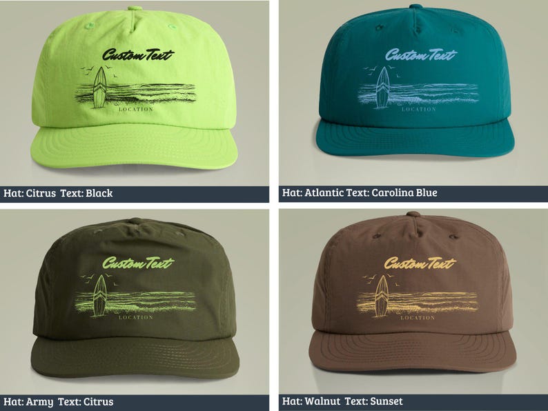May include: Four different colored baseball caps with a surfboard graphic and the text "Custom Text" and "LOCATION". The caps are in the colors citrus, atlantic blue, army green, and walnut.