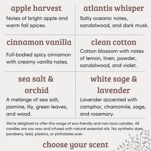 May include: A graphic with ten different candle scents, including Apple Harvest, Atlantis Whisper, Cinnamon Vanilla, Clean Cotton, Sea Salt & Orchid, White Sage & Lavender. The text "choose your scent" is at the bottom of the graphic.