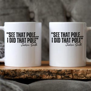 Funny Coffee Mug, See That Pole I Did That Pole Mug, Sarcastic Quote, Gift for Pole Dancer, Humorous Mug, Unique Gift Idea