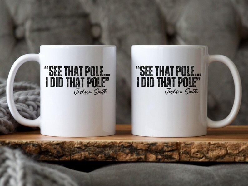 Funny Coffee Mug, See That Pole I Did That Pole Mug, Sarcastic Quote, Gift for Pole Dancer, Humorous Mug, Unique Gift Idea