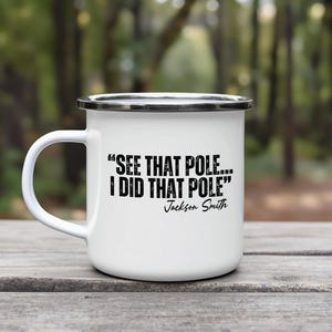 See That Pole I Did That Pole Mug, Funny Camping Mug, Adventure Coffee Cup, Outdoor Enthusiast Gift, Hiking Drinking Cup, Campfire Mug