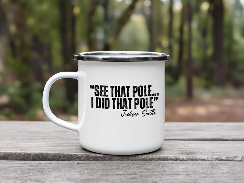 See That Pole I Did That Pole Mug, Funny Camping Mug, Adventure Coffee Cup, Outdoor Enthusiast Gift, Hiking Drinking Cup, Campfire Mug