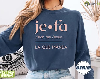 Comfort Colors® La Jefa Shirt, Jefa La Que Manda, Mexican Mom Shirt, Dia de las Madres Gift, Regalo Para Mama, Hispanic Mom Shirt, Latina