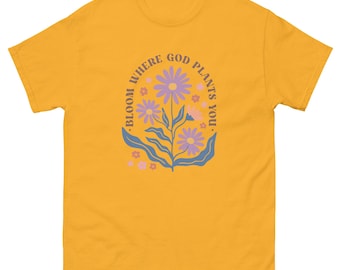 Bloom Where God Plants You - Boho Floral Unisex Classic Short Sleeve Tee - Soft Comfy Fabric